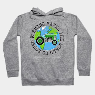 Farming Makes The World Go Round, Earth Day Tractor Hoodie
